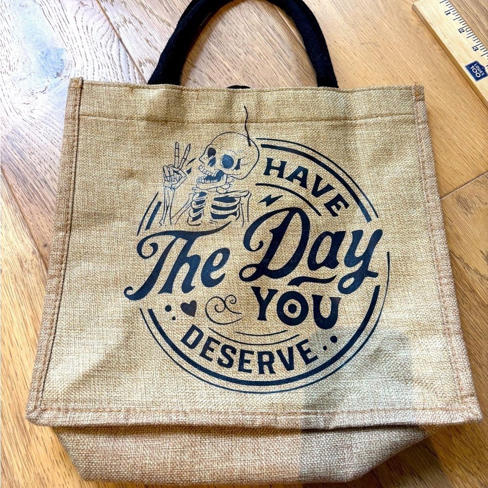 Have the day you deserve skeleton tote bag
